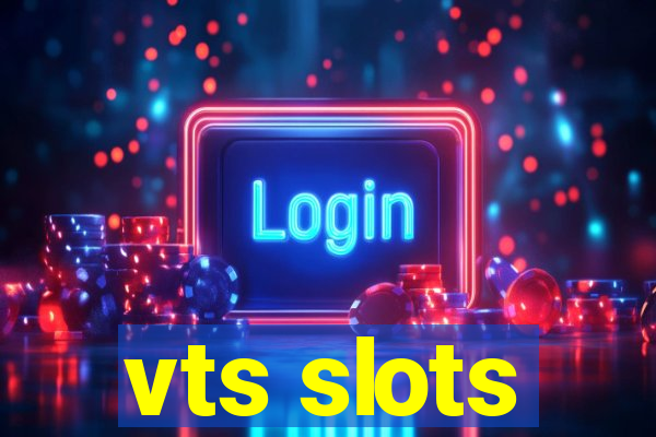 vts slots